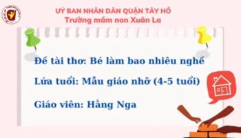 Văn học : Thơ Bé làm bao nhiêu nghề -GV: Hằng Nga